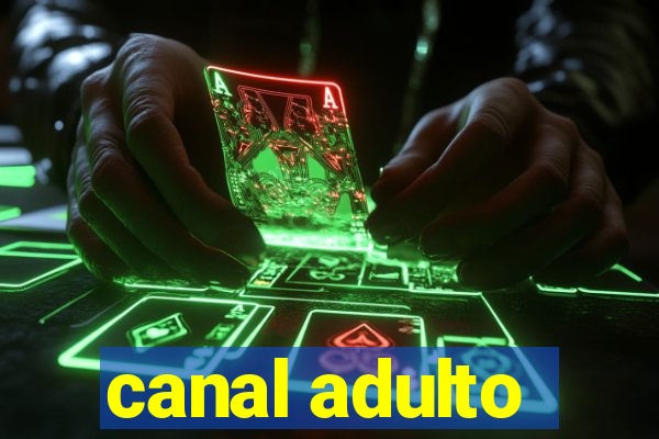 canal adulto